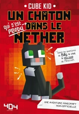 Un chaton qui s'est perdu dans le Nether : une histoire Minecraft non-officielle - Cube Kid