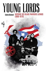 Young Lords : histoire des Black Panthers latinos : 1969-1976 - Claire Richard