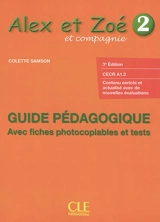 Alex et Zoé et compagnie 2 : guide pédagogique, CECR A1.2 : avec fiches photocopiables et tests - Colette Samson