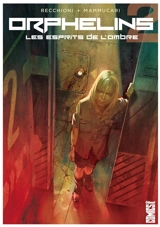 Orphelins. Vol. 2. Les esprits de l'ombre - Roberto Recchioni