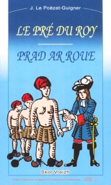 Le pré du Roy. Prad ar Roue - Joseph Le Poëzat-Guigner