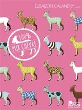 100 % pur chèvre - Elisabeth Calandry