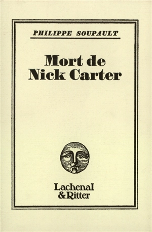 Mort de Nick Carter - Philippe Soupault