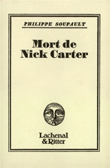 Mort de Nick Carter - Philippe Soupault