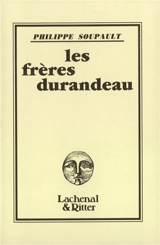 Les frères Durandeau - Philippe Soupault