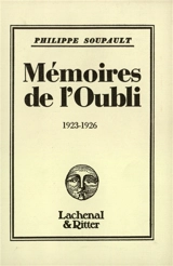 Mémoires de l'oubli. Vol. 3. 1923-1926 - Philippe Soupault