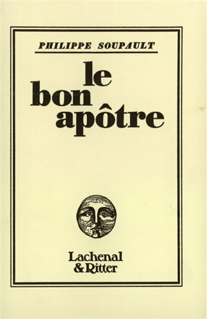 Le bon apôtre - Philippe Soupault