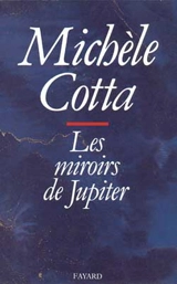 Les Miroirs de Jupiter - Michèle Cotta