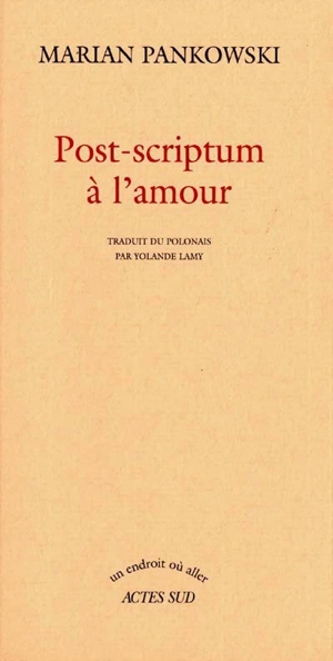 Post-scriptum à l'amour - Marian Pankowski