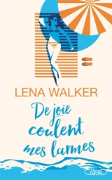 De joie coulent mes larmes - Lena Walker