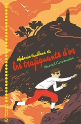Alphonse Vaublanc. Vol. 3. Alphonse Vaublanc et les trafiquants d'or - Vincent Cordonnier