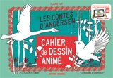 Les contes d'Andersen : Le vilain petit canard, Le rossignol et l'empereur : cahier de dessin animé - Claire Faÿ