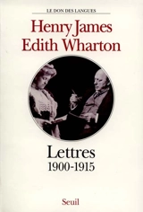 Henry James et Edith Wharton : lettres 1900-1915 - Henry James