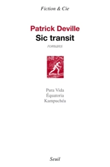 Sic transit : romans - Patrick Deville