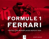 Formule 1 Ferrari : toutes les monoplaces depuis 1950 - Stuart Codling