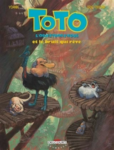 Toto l'ornithorynque. Vol. 4. Toto l'ornithorynque et le bruit qui rêve - Eric Omond