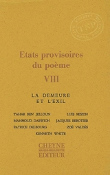 Etats provisoires du poème. Vol. 8. La demeure et l'exil