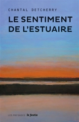 Le sentiment de l'estuaire - Chantal Detcherry