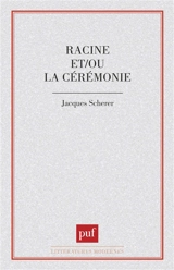 Racine et/ou la Cérémonie - Jacques Scherer