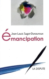 Emancipation - Jean-Louis Sagot-Duvauroux