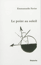 Le point au soleil. La fracture amoureuse - Emmanuelle Favier