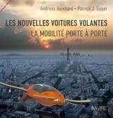 Les nouvelles voitures volantes : la mobilité porte à porte - Andreas Reinhard