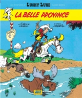 Les aventures de Lucky Luke d'après Morris. Vol. 1. La Belle Province - Laurent Gerra