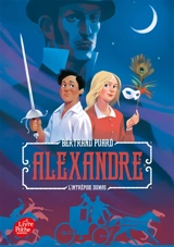 Alexandre : l'intrépide Dumas - Bertrand Puard