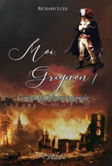 Moi, Grignon ! : général de la colonne infernale - Louis Grignon