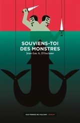Souviens-toi des monstres - Jean-Luc André d' Asciano