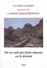 On ne naît pas franc-maçon, on le devient - Claude Vautrin