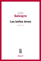 Les belles âmes - Lydie Salvayre