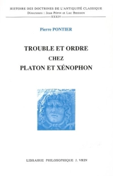 Trouble et ordre chez Platon et Xénophon - Pierre Pontier