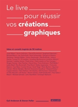 Le livre pour réussir vos créations graphiques - Gail Anderson
