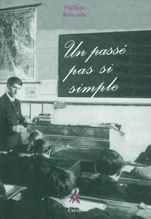 Un passé pas si simple - Philippe Roucarie