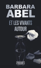 Et les vivants autour - Barbara Abel