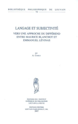 Langage et subjectivité : vers une approche du différend entre Maurice Blanchot et Emmanuel Lévinas - Arthur Cools