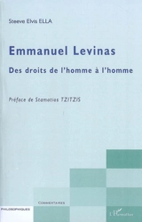 Emmanuel Levinas : des droits de l'homme à l'homme - Steeve Elvis Ella