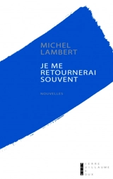 Je me retournerai souvent - Michel Lambert