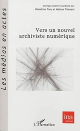 Vers un nouvel archiviste numérique