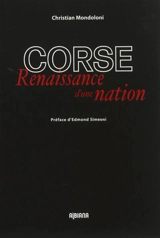 Corse : renaissance d'une nation - Christian Mondoloni