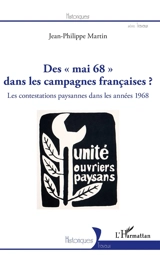 Des mai 68 dans les campagnes françaises ? : les contestations paysannes dans les années 1968 - Jean-Philippe Martin