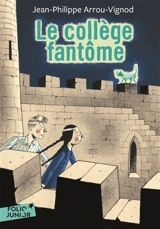 Le collège fantôme - Jean-Philippe Arrou-Vignod