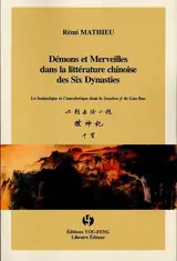 Démons et merveilles dans la littérature chinoise des Six Dynasties : le fantastique et l'anecdotique dans le Soushen ji de Gan Bao - Rémi Mathieu