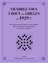 Viendrez-vous à bout des grilles de 1929 ? : vous êtes un grand expert en mots croisés, mais parviendrez-vous à remplir ces grilles de 1929 ?