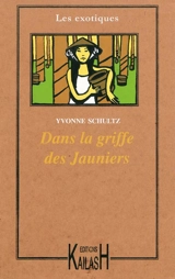 Dans la griffe des jauniers - Yvonne Schultz