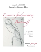 Exercices fondamentaux de Bartenieff : une approche par la notation Laban - Angela Loureiro