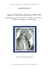 Signes et châtiments, monstres et merveilles : stratégies discursives dans les relaciones de milagros publiées en Espagne au 17e siècle - Patrick Bégrand