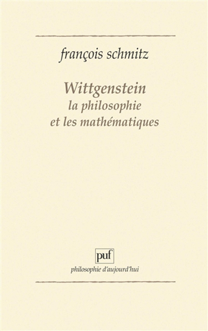 François Schmitz - Wittgenstein, la philosophie et les mathématiques