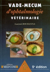 Vade-mecum d'ophtalmologie vétérinaire - Laurent Bouhanna